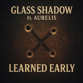 Glass Shadow - Learned Early (Explicit)
