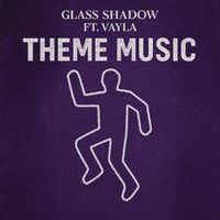 Glass Shadow - Theme Music
