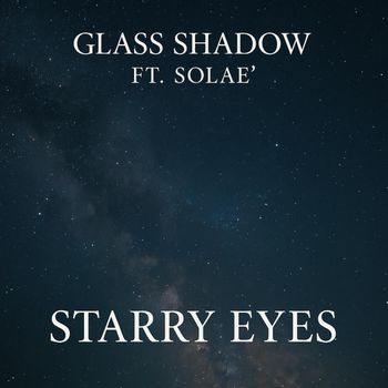 Glass Shadow - Starry Eyes