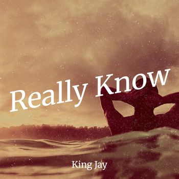King Jay - Really Know (Explicit)