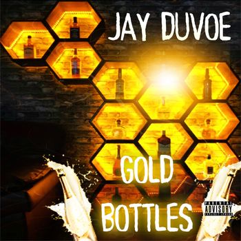 Jay Duvoe - Gold Bottles (Explicit)