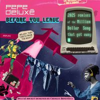 Pepe Deluxé - Before You Leave 25 (Remixes)