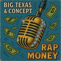 Concept, Big Texas - Rap Money (Explicit)