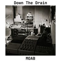 MOAB - Down the Drain