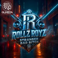 Rollz Royz - Stranger / Bad bitch
