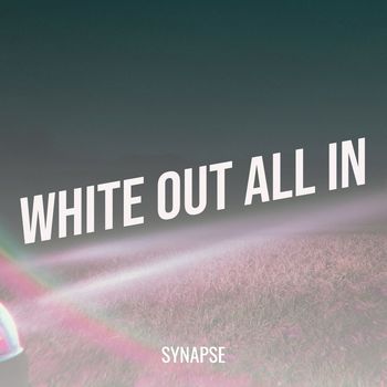 SYNAPSE - White out All In