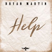Bryan Martin - Help (Explicit)