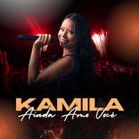 Kamila - Ainda Amo Você