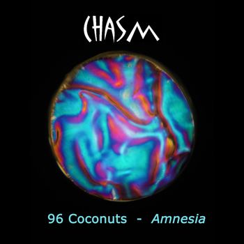 Chasm - 96 Coconuts - Amnesia