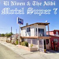 El Niven and The Alibi - Motel Super 7 (Explicit)