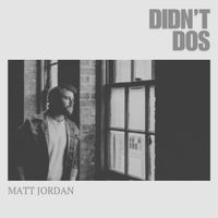 Matt Jordan - Didn't Dos