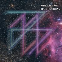 Owls Are Not - Radio Zodiak