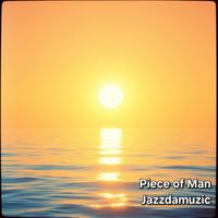 Jazzdamuzic - Piece of Man