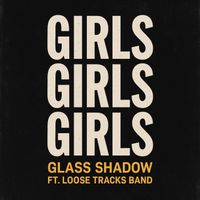 Glass Shadow - Girls, Girls, Girls
