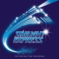 “Starlight Express” Original Cast & Andrew Lloyd Webber - Starlight Express