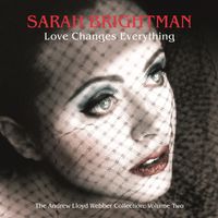 Sarah Brightman - Love Changes Everything - The Andrew Lloyd Webber Collection Vol. 2