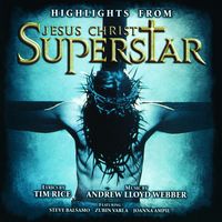 Andrew Lloyd Webber & "Jesus Christ Superstar" 1996 London Cast - Highlights from Jesus Christ Superstar ("Jesus Christ Superstar" 1996 London Cast) [Remastered 2005]