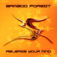 Bamboo Forest - Release Your Mind