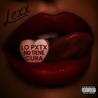 Lexx - Lo pxtx no tiene cura (Explicit)