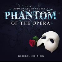 Andrew Lloyd Webber - The Phantom of the Opera: Global Edition