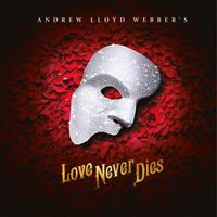 Andrew Lloyd Webber - Love Never Dies (2018 Studio Cast Recording)