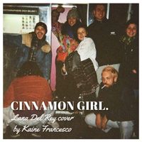 Kaine Francesco - Cinnamon Girl