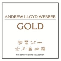 Andrew Lloyd Webber - Gold: The Definitive Hits Collection