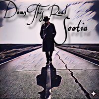 Scotia - DOWN THIS ROAD (Explicit)