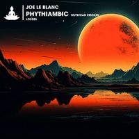 Joe Le Blanc - Phythiambic (Mutehead Remixes)