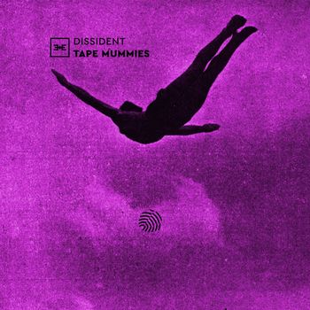 Dissident - Tape Mummies EP