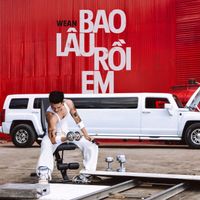 WEAN - BAO LÂU RỒI EM