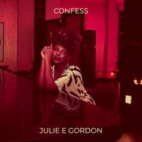 Julie E Gordon - Confess