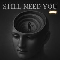 Anon - Still Need You