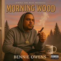 BENNIE OWENS - Morning Wood (Explicit)