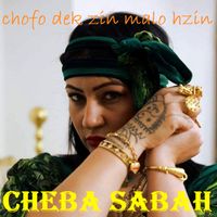 Cheba Sabah - Chofo dek zin malo hzin