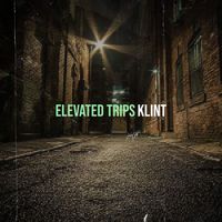 Klint - Elevated Trips (Explicit)