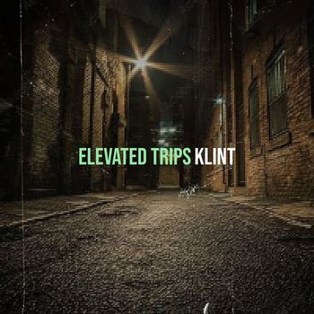 Klint - Elevated Trips (Explicit)
