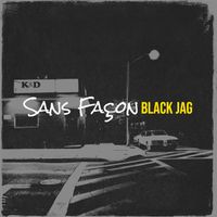 BLACK JAG - Sans Façon