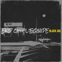 BLACK JAG - EKIP C'est L'EQUIPE