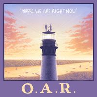 O.A.R. - Where We Are Right Now