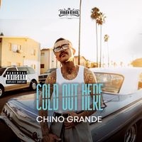 Chino Grande - Cold Out Here (Explicit)