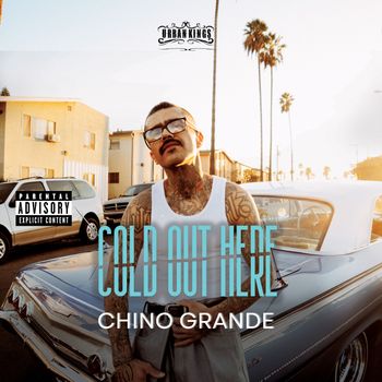 Chino Grande - Cold Out Here (Explicit)