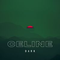 DARK - Celine