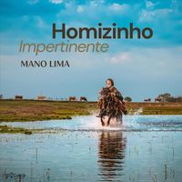 Mano Lima - Homizinho Impertinente