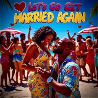 Uncle Sam - Let’s Go Get Married Again