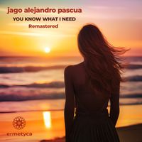 Jago Alejandro Pascua - You Know What I Need (Remastered)