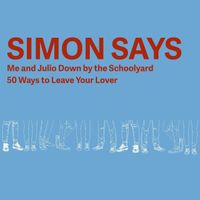 Simon Says - Me and Julio Down by the Schoolyard / 50 Ways to Leave Your Lover