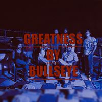 Bullseye - Greatness (Explicit)