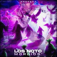 Profeta - Los Noto Mordios´ (Explicit)