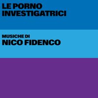 Nico Fidenco - Le porno investigatrici (Original Soundtrack)